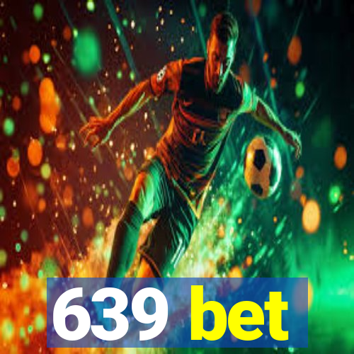 639 bet